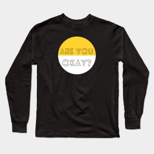 Are you okay? Long Sleeve T-Shirt